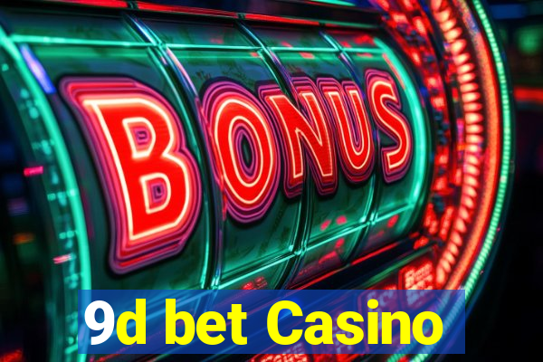 9d bet Casino